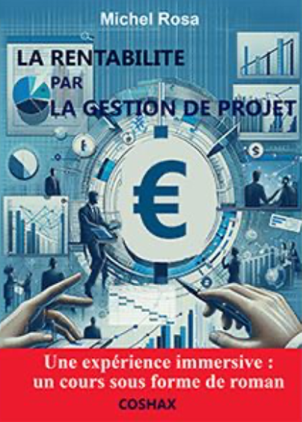 LECTURE : La rentabilité par la gestion de projet -  Roman de Michel Rosa